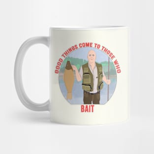 Good things come to those who BAIT Mug